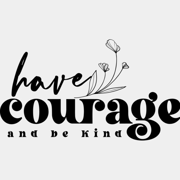 have courage  Miniaturansicht