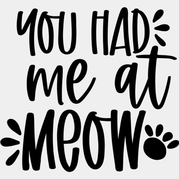 you had me at meow  Miniaturansicht